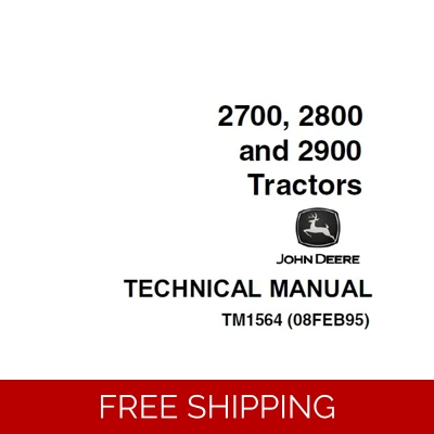 JOHN DEERE 2700, 2800, 2900 TRACTORS TECHNICAL MANUAL (TM1564) SD JOHN DEERE 2700, 2800, 2900 TRACTORS TECHNICAL MANUAL (TM1564) SD